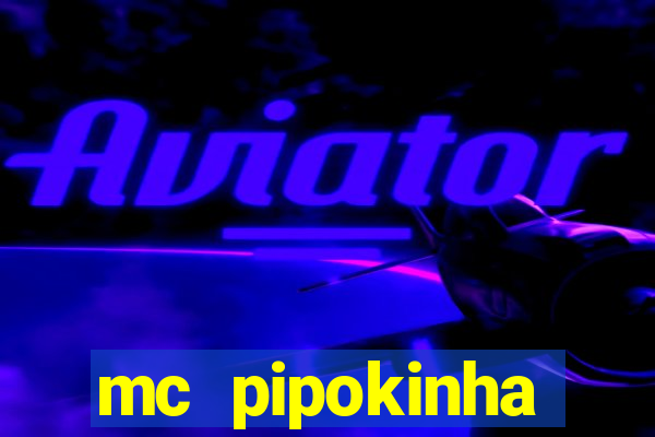 mc pipokinha privacy videos
